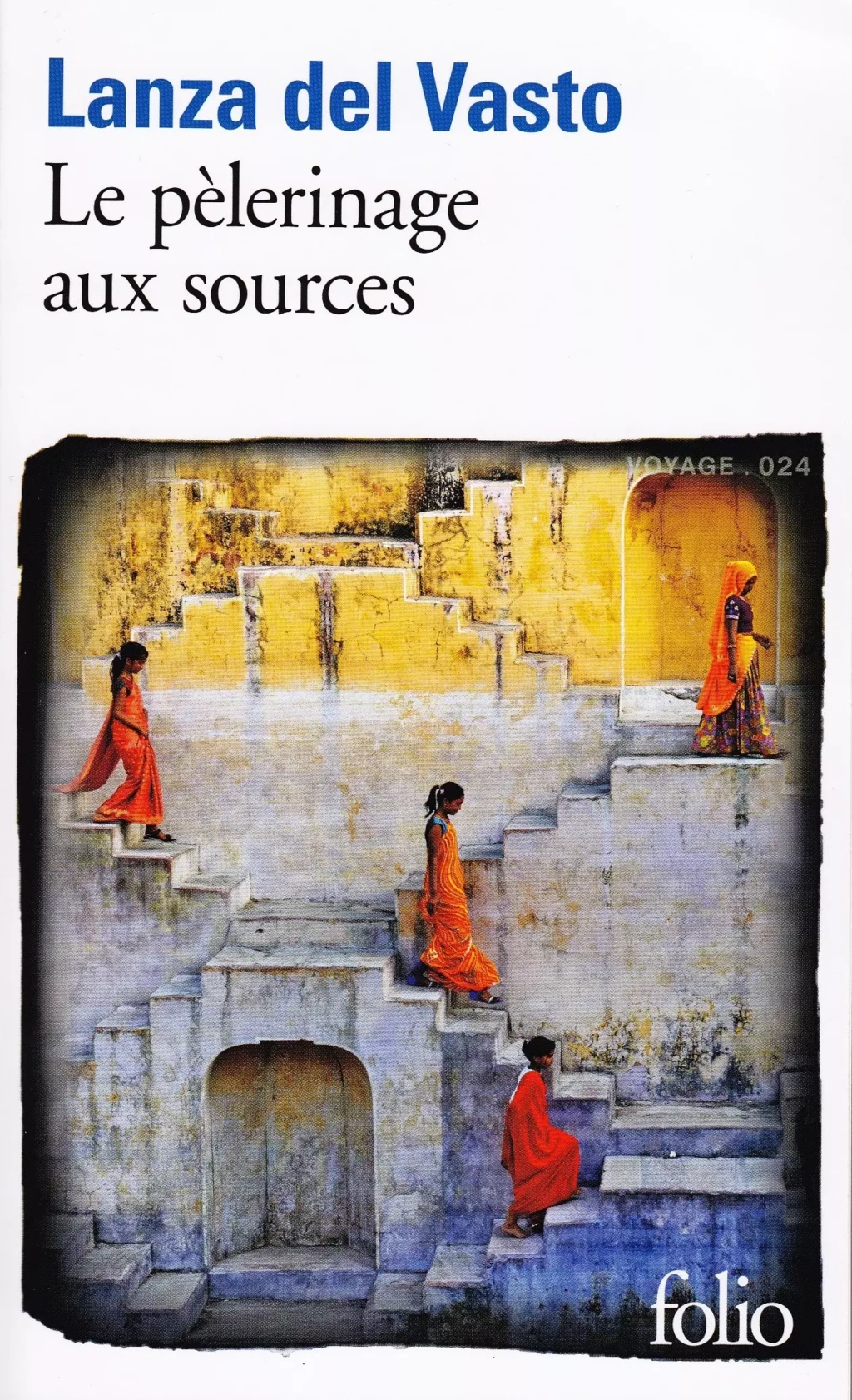 Lanza del Vasto (1901-1981), Le Pèlerinage aux sources (1942), rééd. Gallimard, 2014