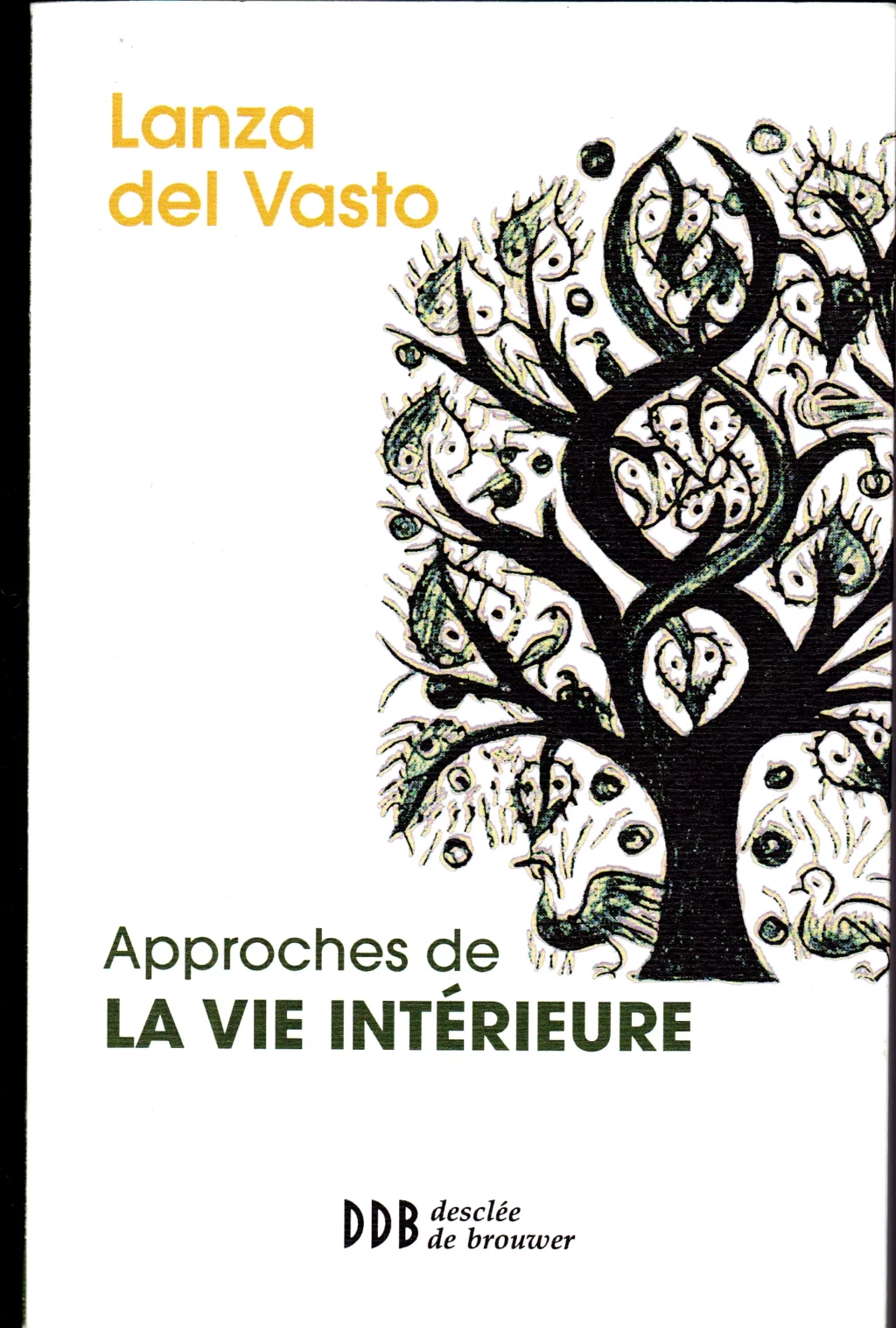 Lanza del Vasto (1901-1981), Approches de la vie intérieure (1962), réed. DDB, 2015