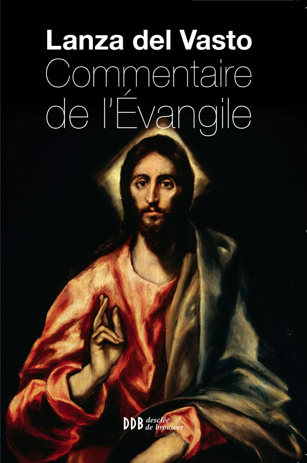 Avant-propos de Lanza del Vasto, Commentaire de l’Évangile