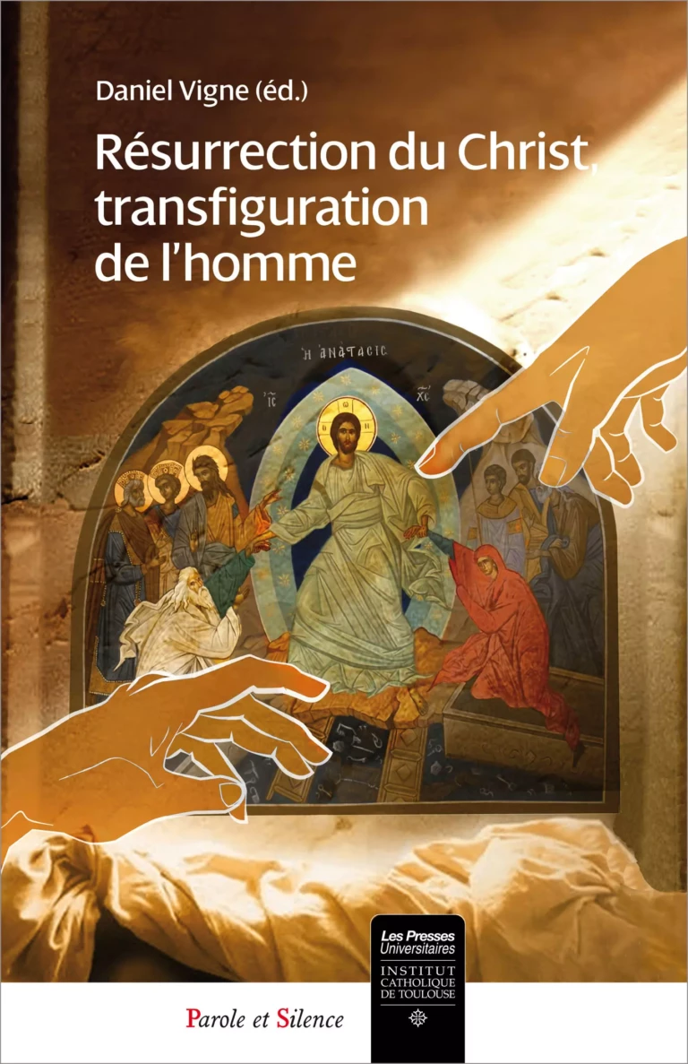 Résurrection du Christ, transfiguration de l&rsquo;homme